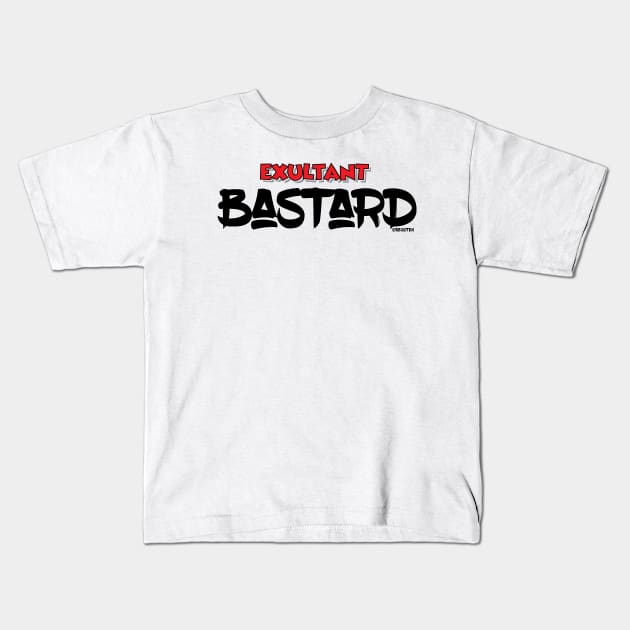 Exultant Bastard Kids T-Shirt by Rego's Graphic Design